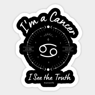 I'm a Cancer i see the truth Sticker